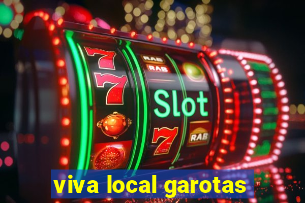 viva local garotas